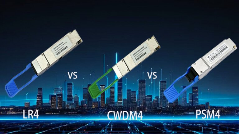 100G LR4 vs CWDM4 vs PSM4 Transceiver：Explore the Differences