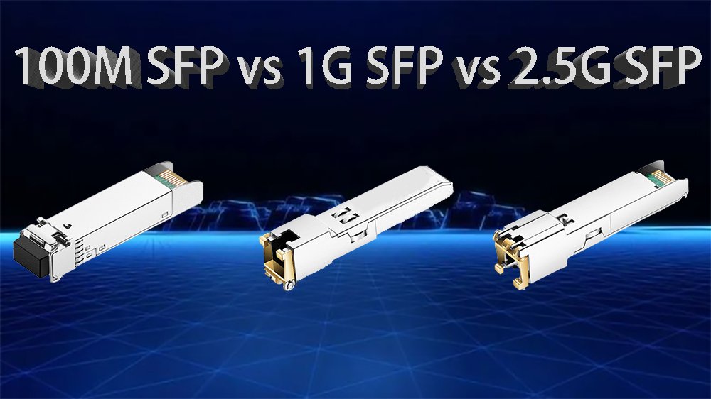 100M SFP vs 1G SFP vs 2.5G SFP