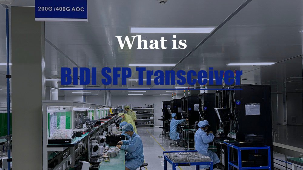 BIDI SFP Transceivers: Features, Benefits, and Applications