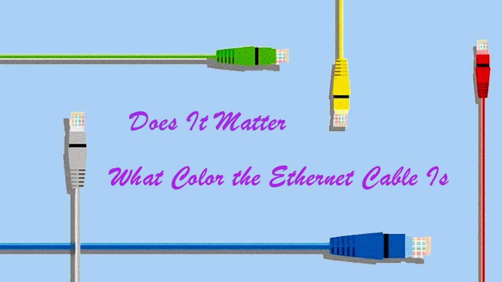 Does It Matter What Color the Ethernet Cable Is