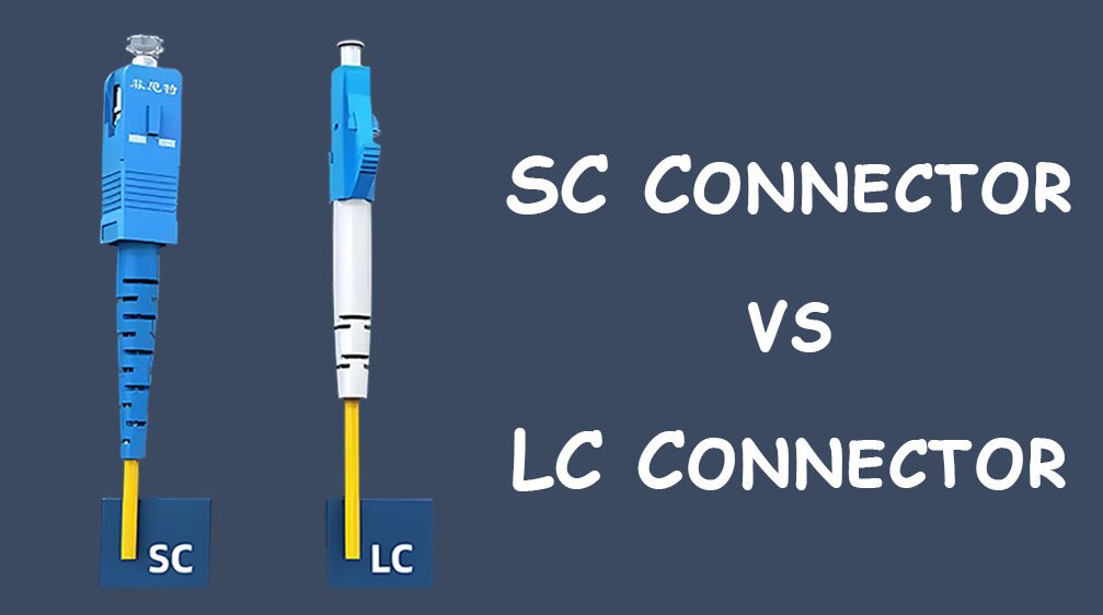 SC vs LC. What’s the Difference?