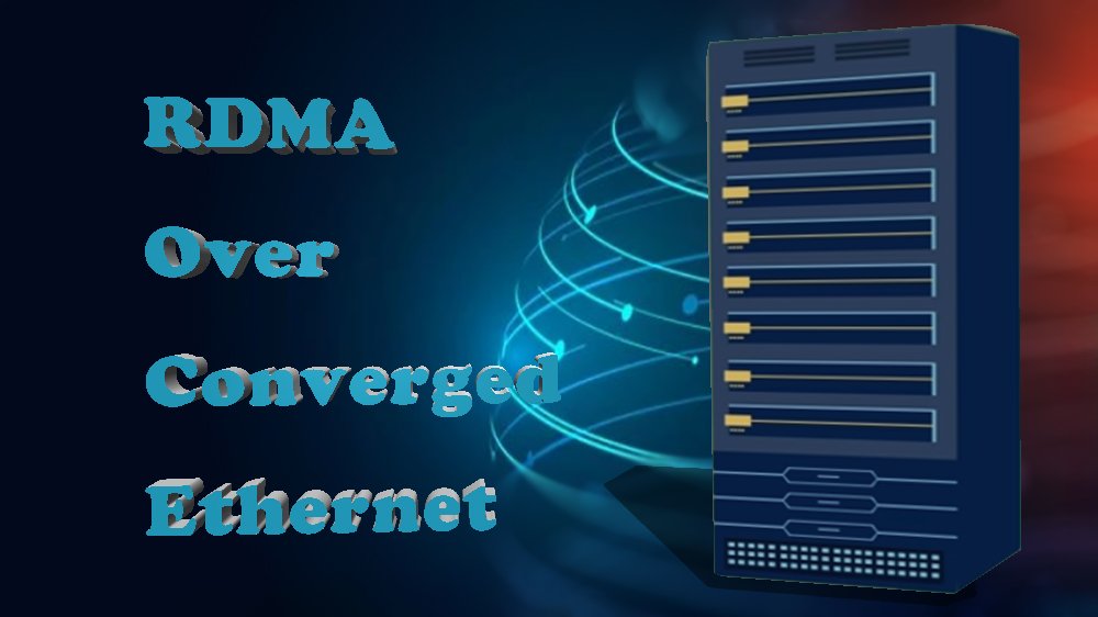 What is RoCE(RDMA over Converged Ethernet)？